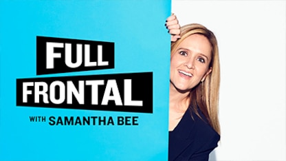 Full Frontal with Samantha Bee